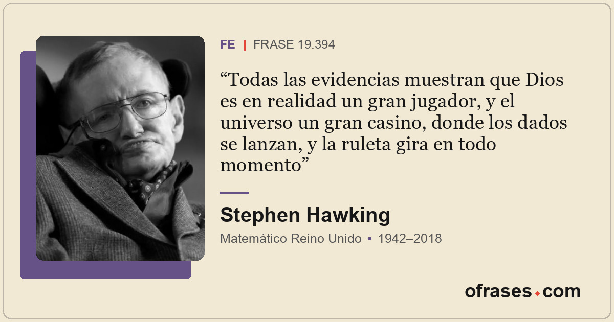 Todas las evidencias muestran que Dios es en realidad un gran jugador, y el univ...