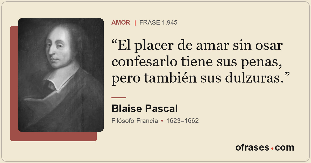 El placer de amar sin osar confesarlo tiene sus penas, pero también sus dulzuras...