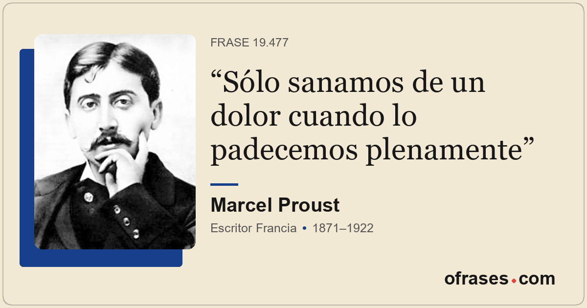 Sólo sanamos de un dolor cuando lo padecemos plenamente