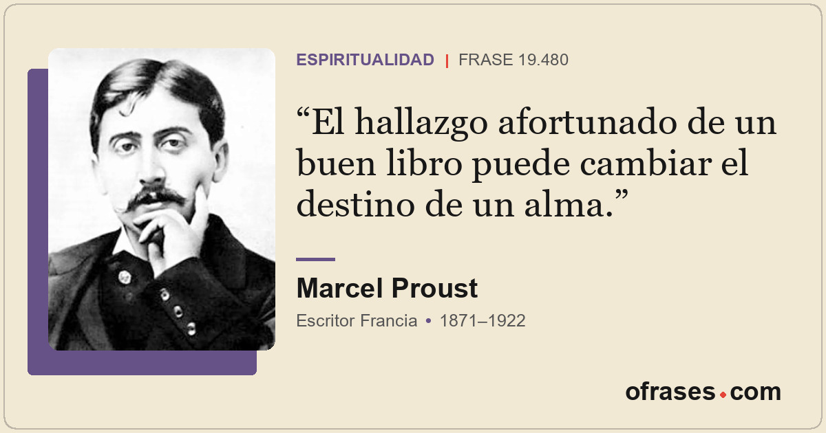 El hallazgo afortunado de un buen libro puede cambiar el destino de un alma.