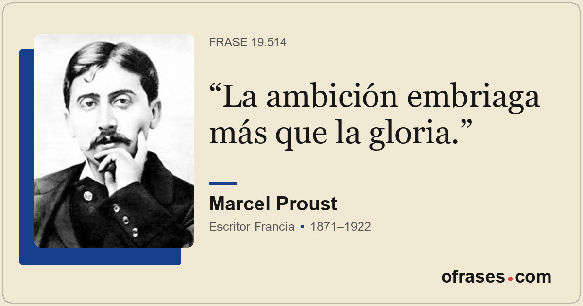 La ambición embriaga más que la gloria.