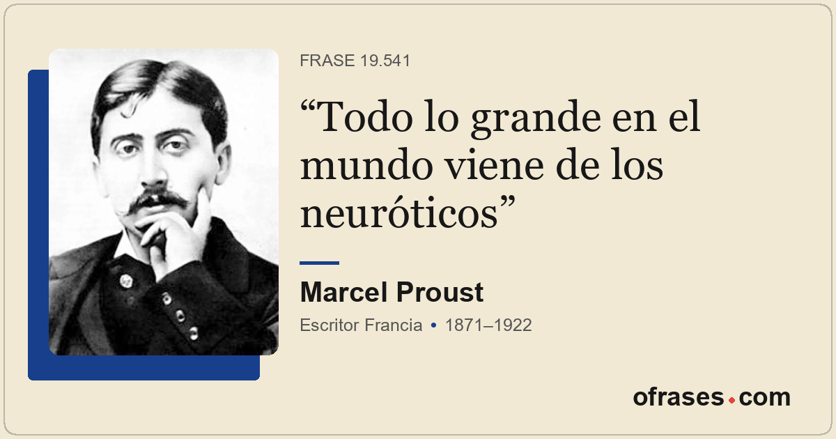 Todo lo grande en el mundo viene de los neuróticos
