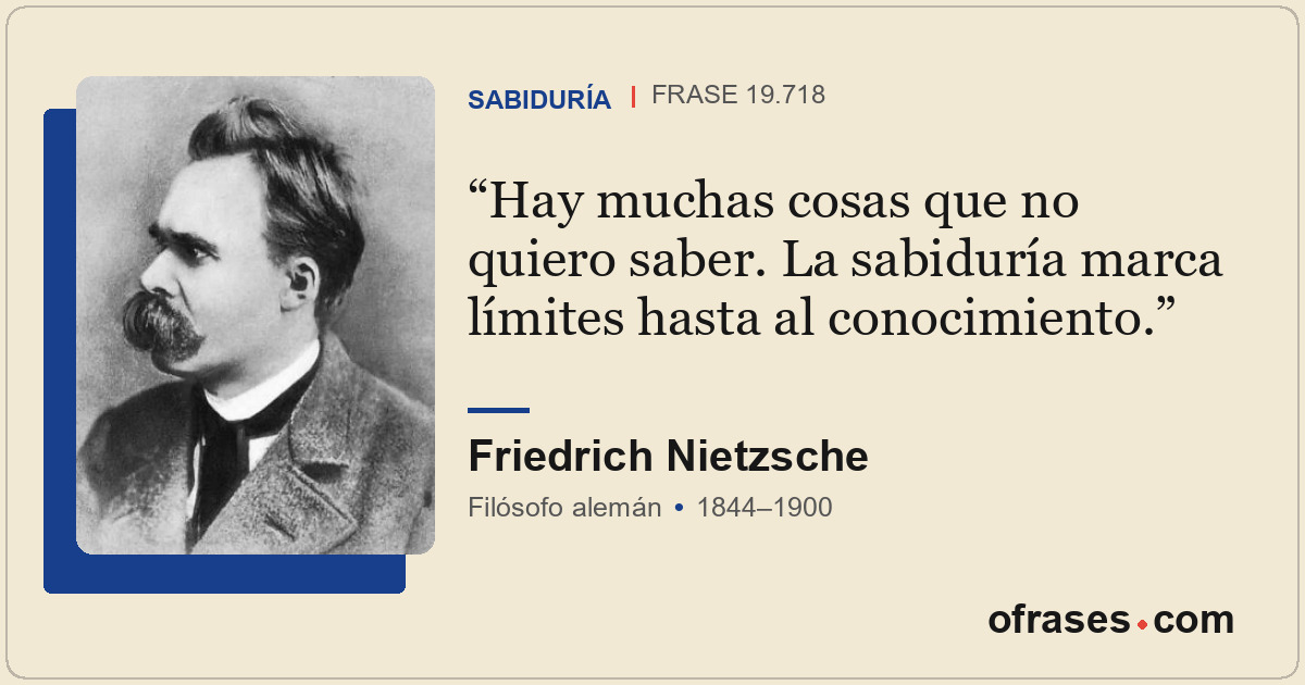 Hay muchas cosas que no quiero saber. La sabiduría marca límites hasta al conoci...