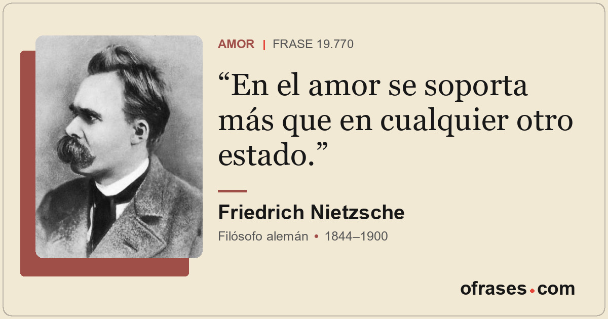 En el amor se soporta más que en cualquier otro estado.