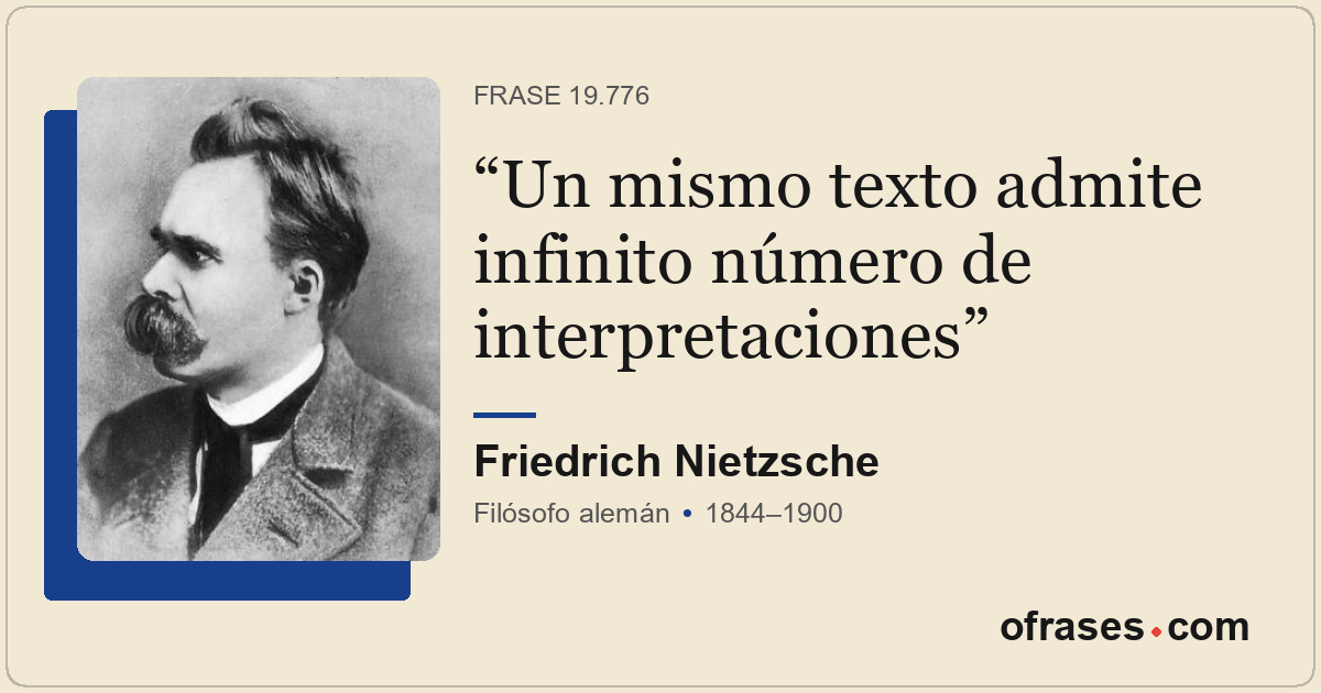 Un mismo texto admite infinito número de interpretaciones
