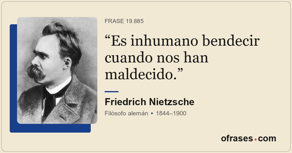 Es inhumano bendecir cuando nos han maldecido.