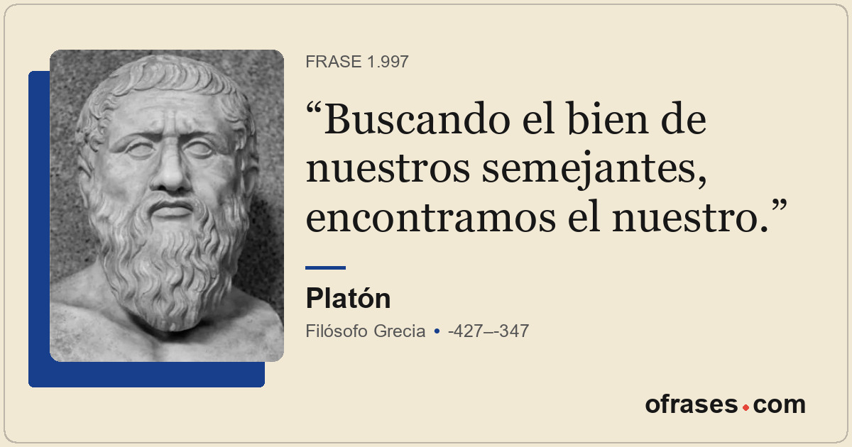Buscando el bien de nuestros semejantes, encontramos el nuestro.