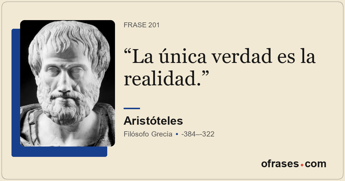 La única verdad es la realidad.