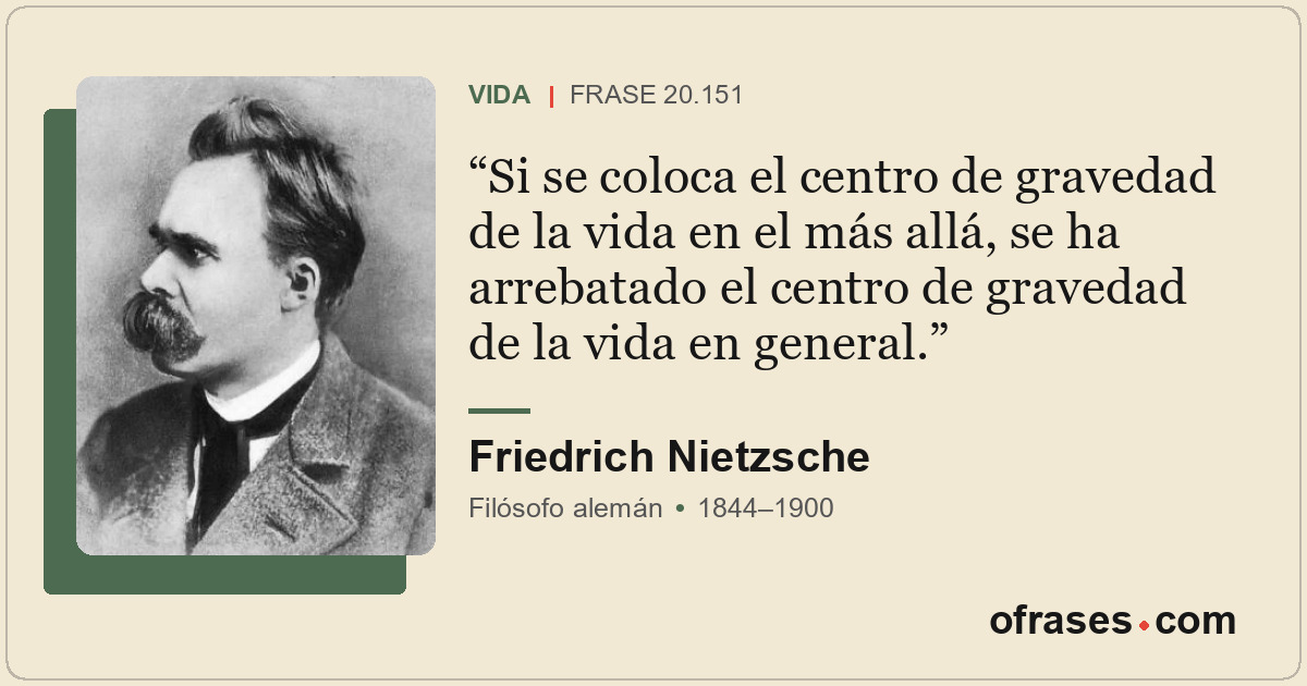 Si se coloca el centro de gravedad de la vida en el más allá, se ha arrebatado e...