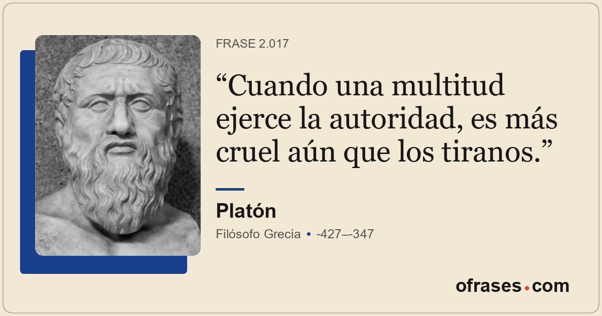 Cuando una multitud ejerce la autoridad, es más cruel aún que los tiranos.