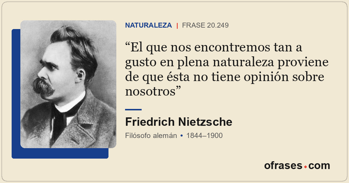 El que nos encontremos tan a gusto en plena naturaleza proviene de que ésta no t...