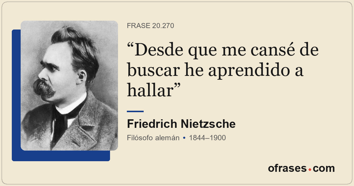 Desde que me cansé de buscar he aprendido a hallar