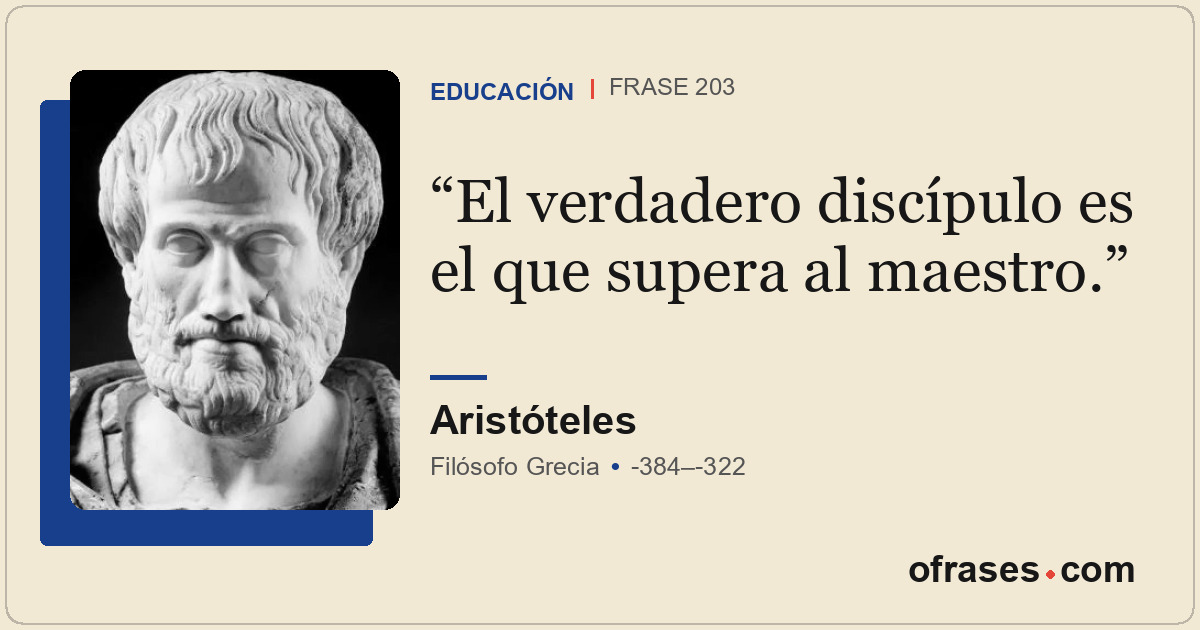 El verdadero discípulo es el que supera al maestro.
