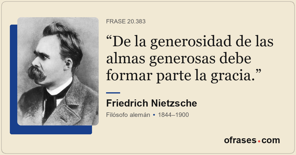 De la generosidad de las almas generosas debe formar parte la gracia.