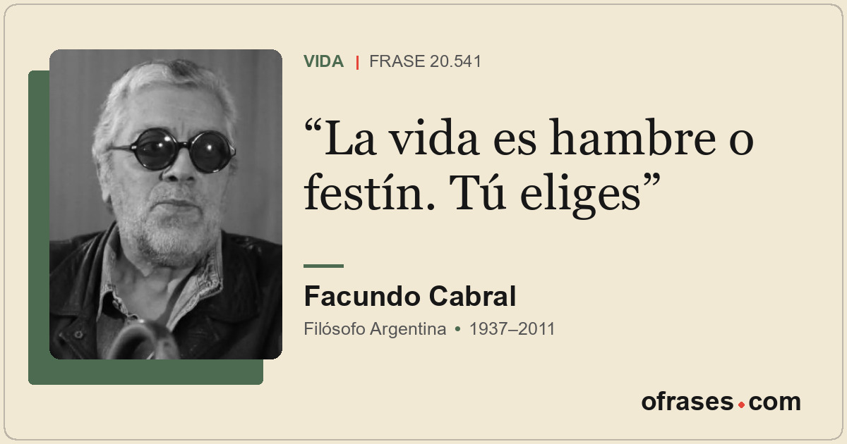 La vida es hambre o festín. Tú eliges