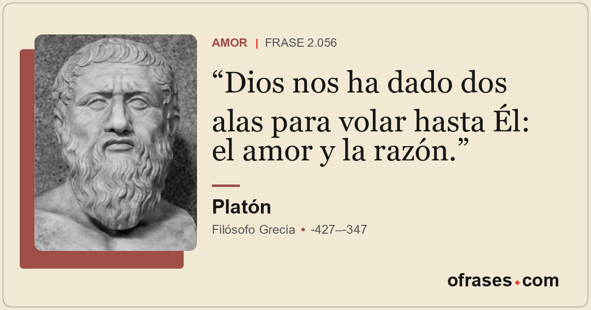 Dios nos ha dado dos alas para volar hasta Él: el amor y la razón.