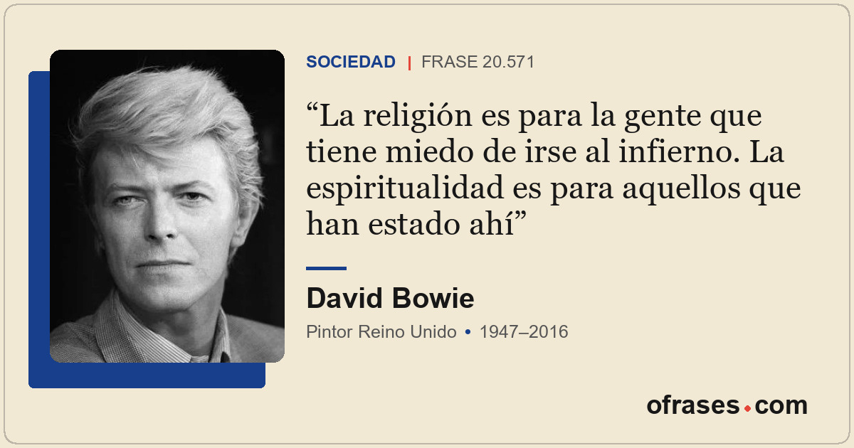 La religión es para la gente que tiene miedo de irse al infierno. La espirituali...