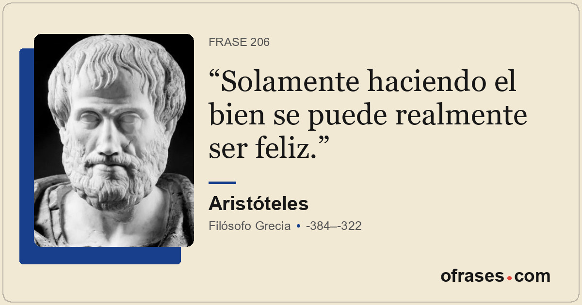 Solamente haciendo el bien se puede realmente ser feliz.