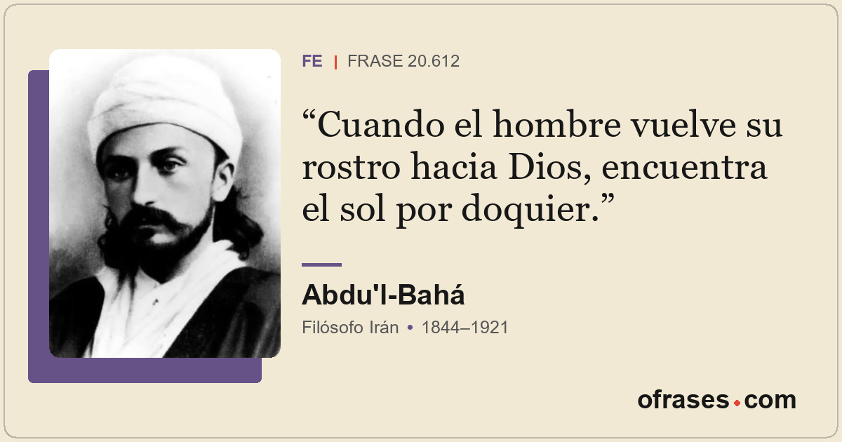 Cuando el hombre vuelve su rostro hacia Dios, encuentra el sol por doquier.