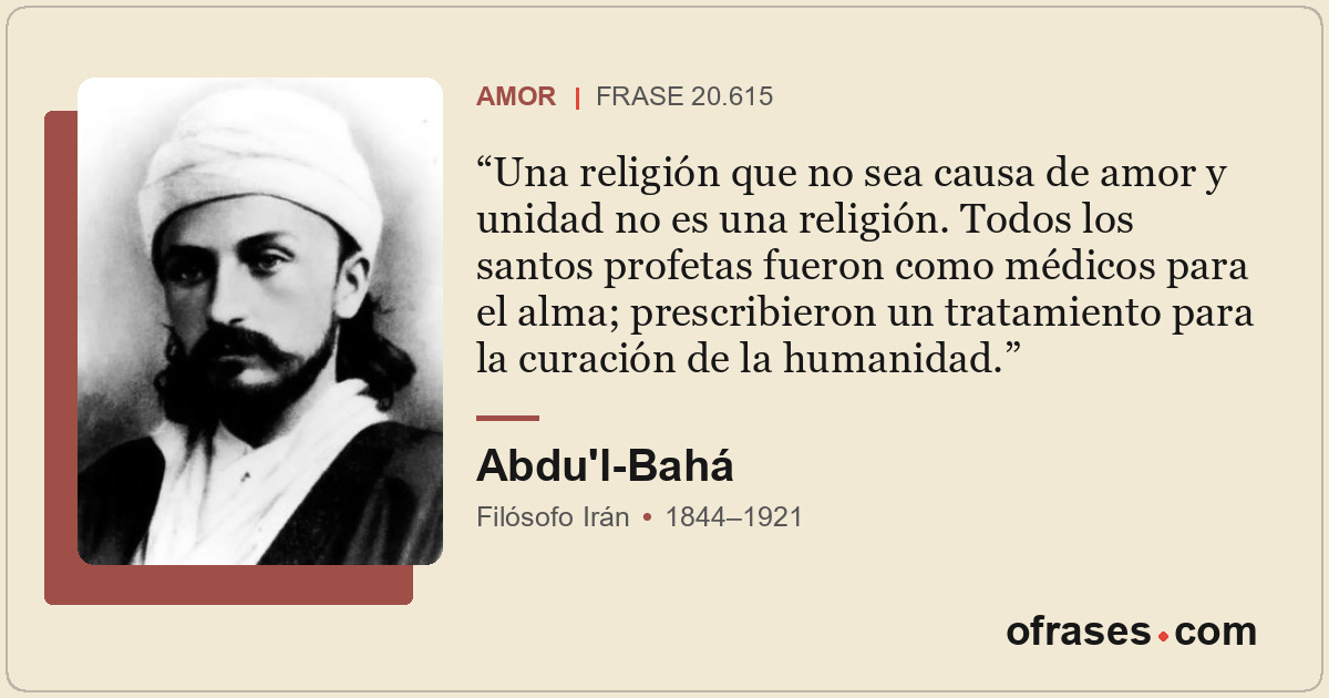 Una religión que no sea causa de amor y unidad no es una religión. Todos los san...