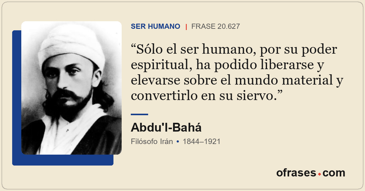 Sólo el ser humano, por su poder espiritual, ha podido liberarse y elevarse sobr...