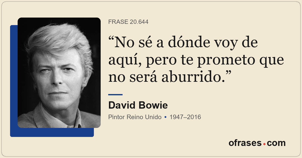 No sé a dónde voy de aquí, pero te prometo que no será aburrido.