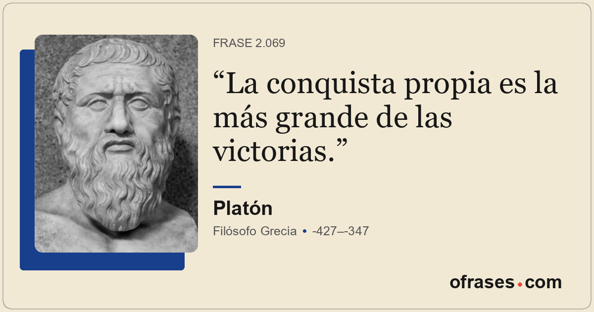 La conquista propia es la más grande de las victorias.
