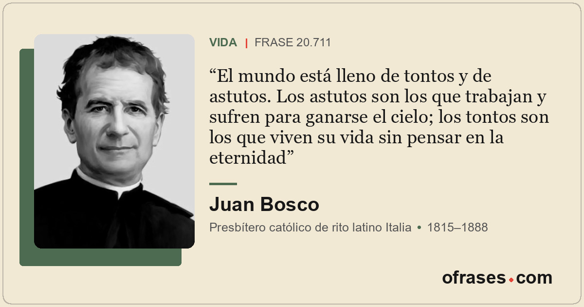 El mundo está lleno de tontos y de astutos. Los astutos son los que trabajan y s...