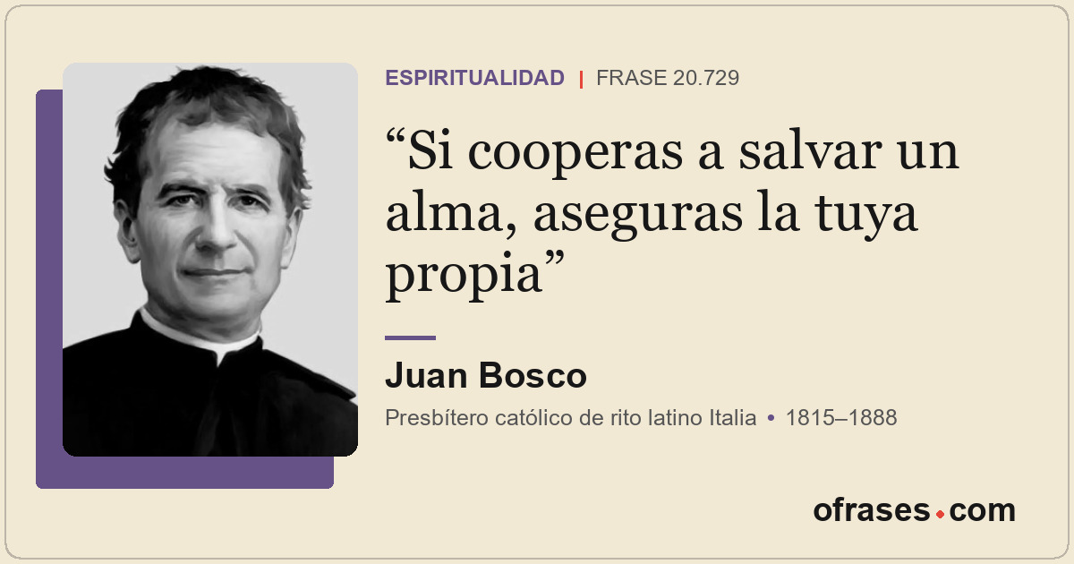 Si cooperas a salvar un alma, aseguras la tuya propia