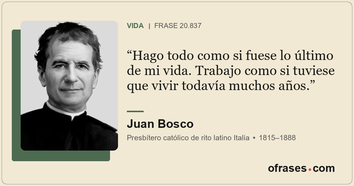 Hago todo como si fuese lo último de mi vida. Trabajo como si tuviese que vivir...