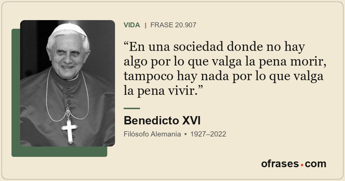 En una sociedad donde no hay algo por lo que valga la pena morir, tampoco hay na...