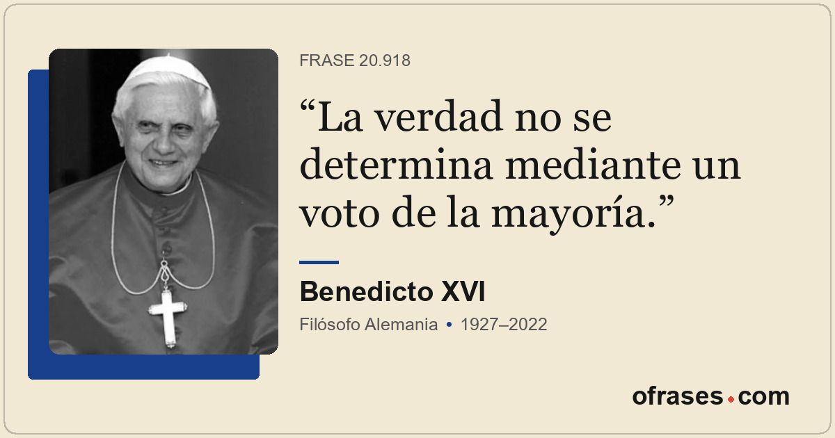 La verdad no se determina mediante un voto de la mayoría.