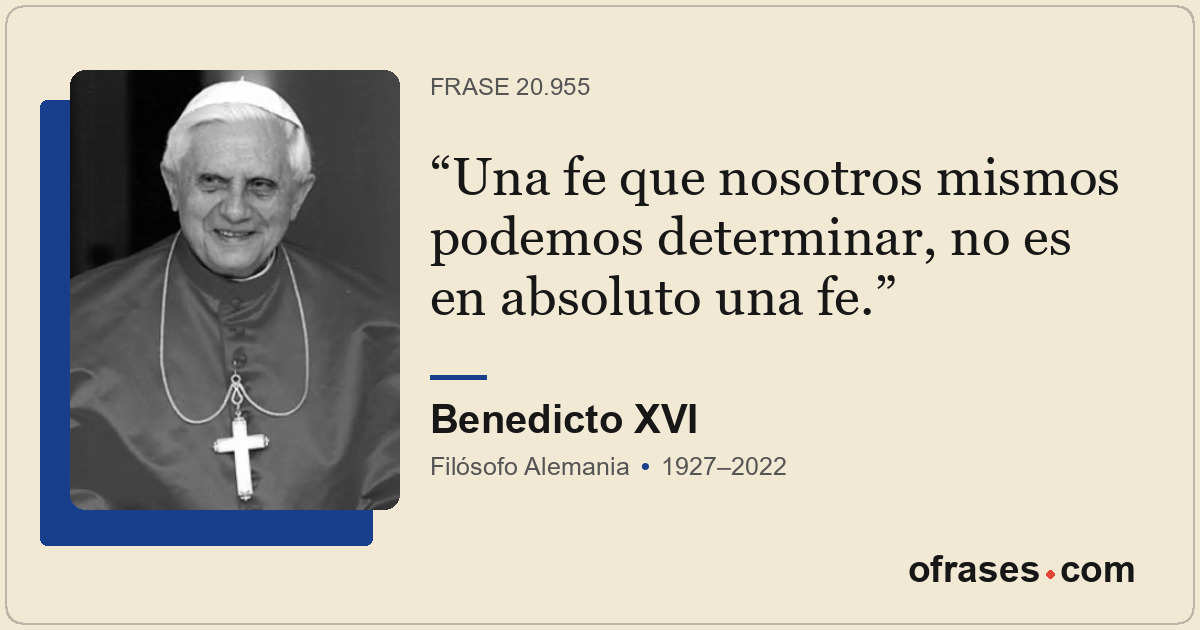 Una fe que nosotros mismos podemos determinar, no es en absoluto una fe.