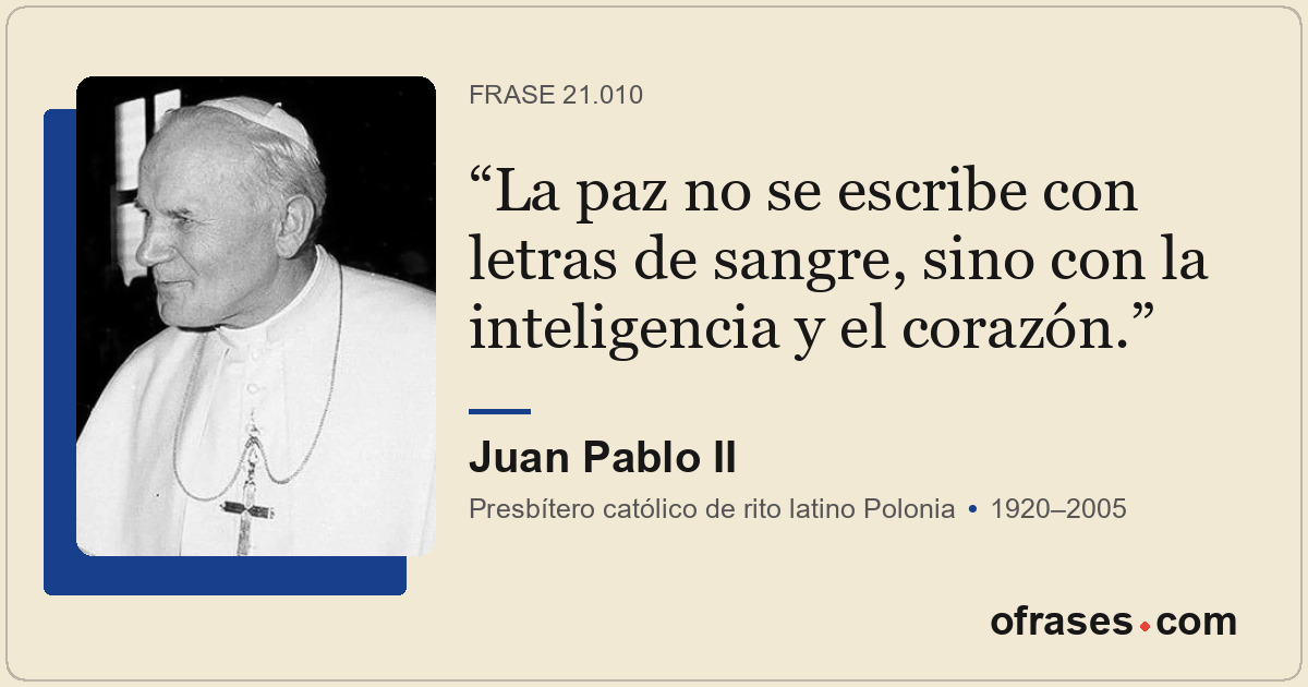 La paz no se escribe con letras de sangre, sino con la inteligencia y el corazón...