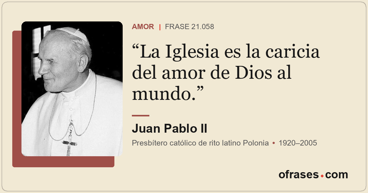 La Iglesia es la caricia del amor de Dios al mundo.