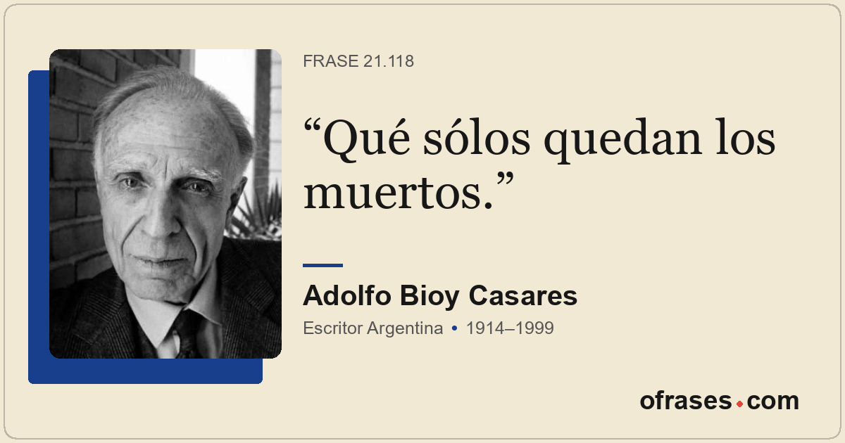 Qué sólos quedan los muertos.