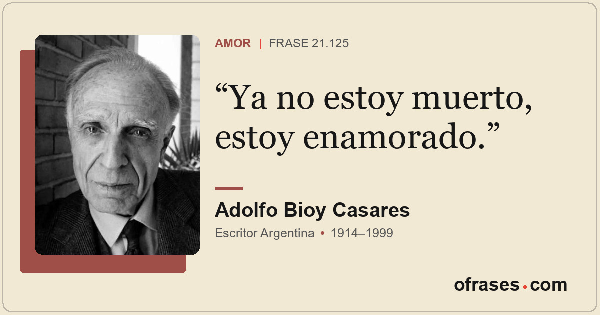 Ya no estoy muerto, estoy enamorado.