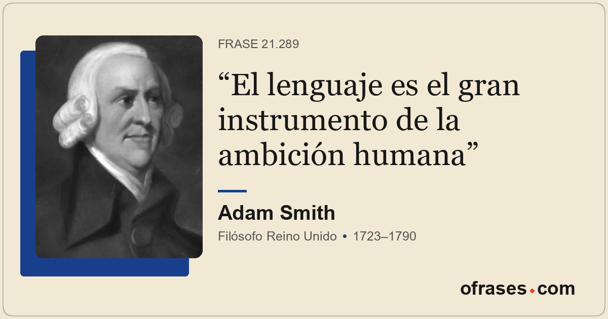 El lenguaje es el gran instrumento de la ambición humana