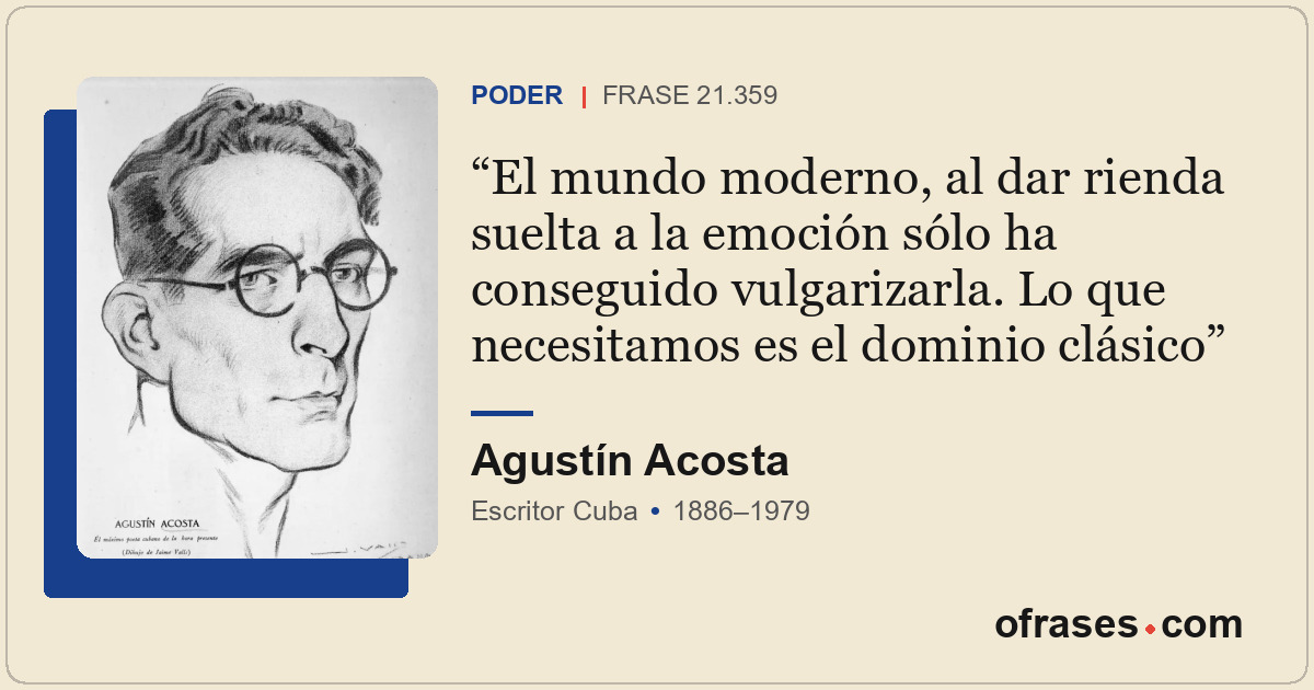 El mundo moderno, al dar rienda suelta a la emoción sólo ha conseguido vulgariza...