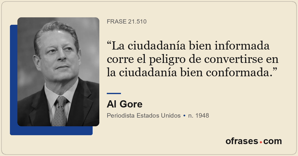 La ciudadanía bien informada corre el peligro de convertirse en la ciudadanía bi...