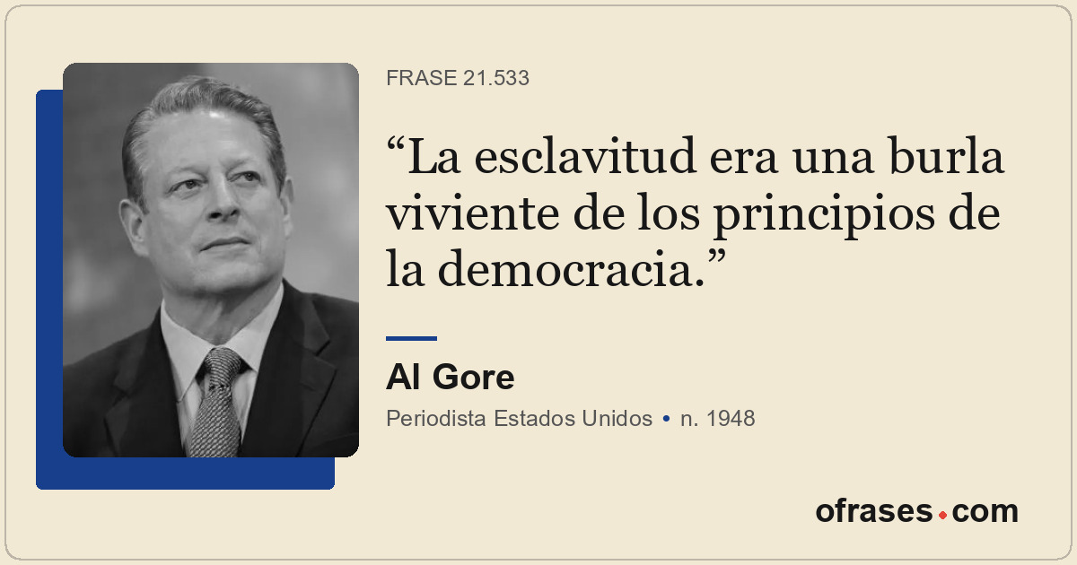 La esclavitud era una burla viviente de los principios de la democracia.
