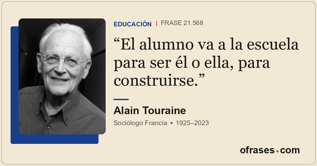 El alumno va a la escuela para ser él o ella, para construirse.