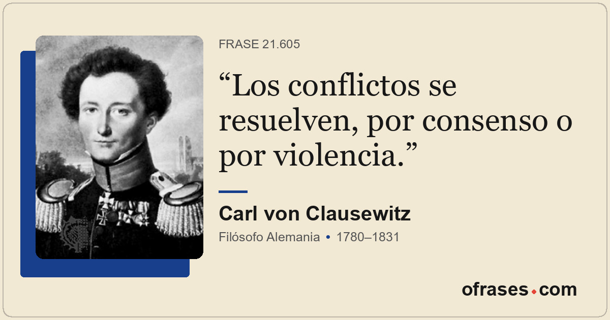Los conflictos se resuelven, por consenso o por violencia.
