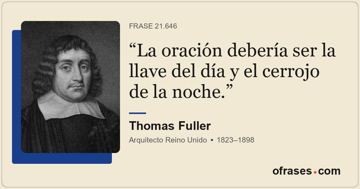 La oración debería ser la llave del día y el cerrojo de la noche.