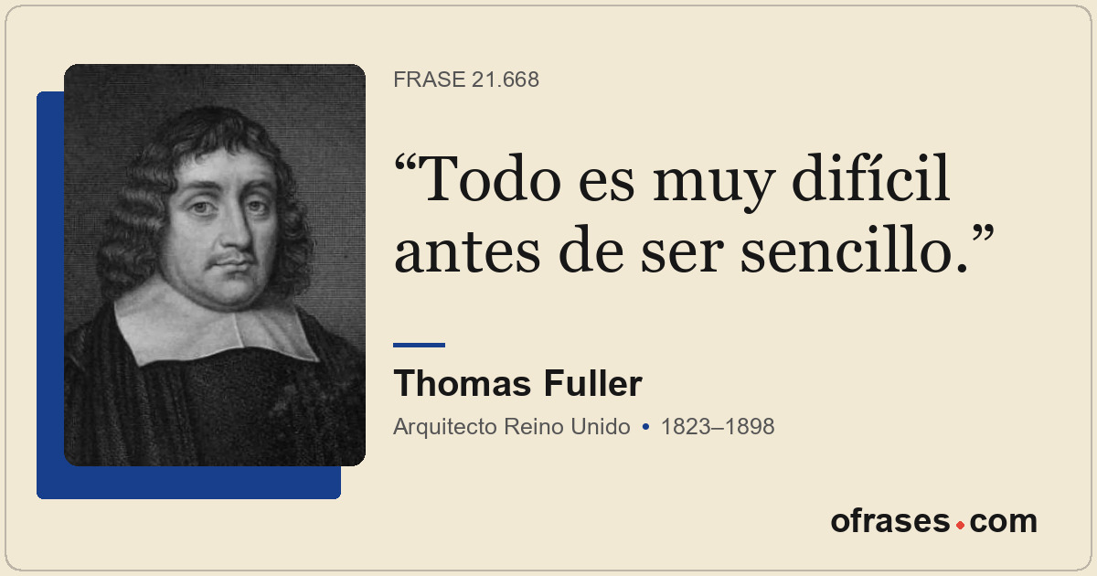 Todo es muy difícil antes de ser sencillo.