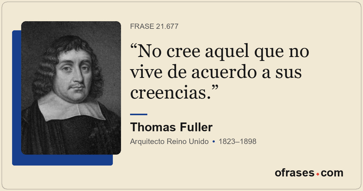 No cree aquel que no vive de acuerdo a sus creencias.