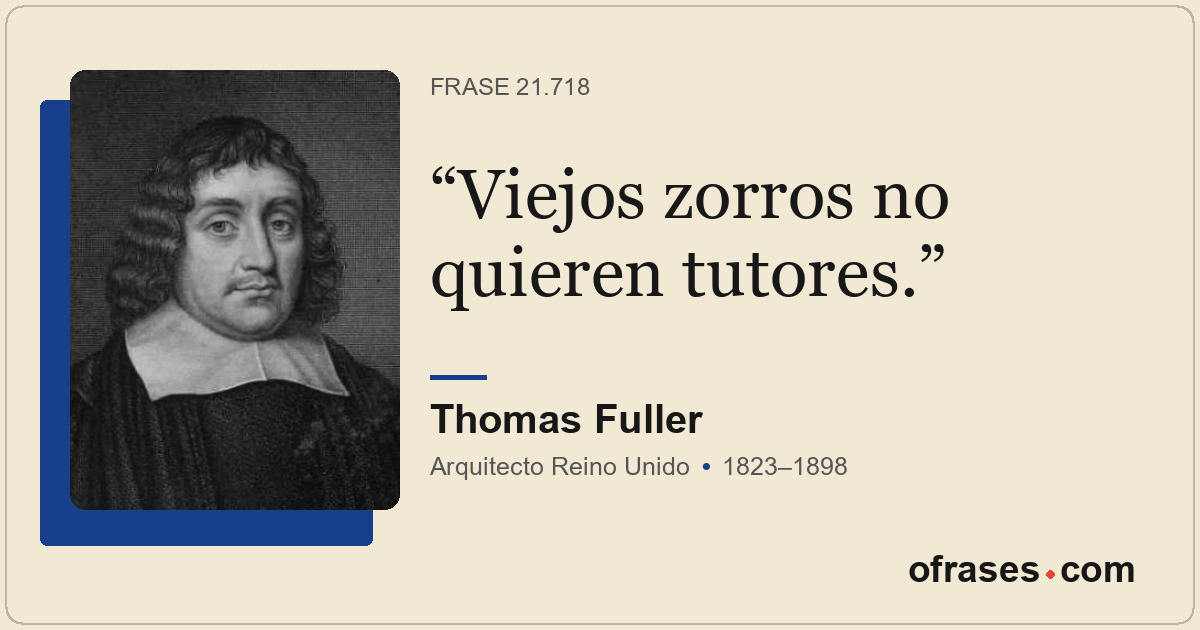 Viejos zorros no quieren tutores.