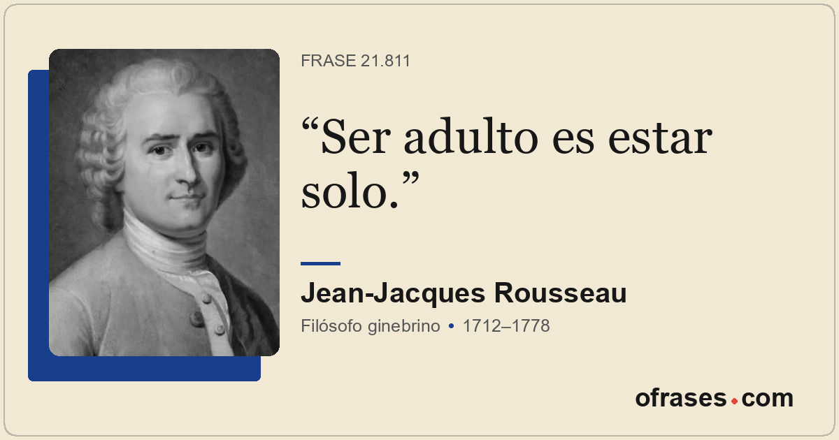 Ser adulto es estar solo.