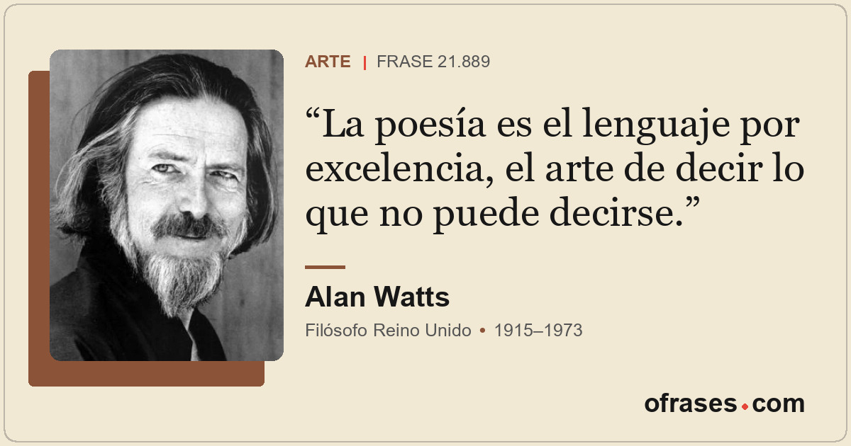 La poesía es el lenguaje por excelencia, el arte de decir lo que no puede decirs...