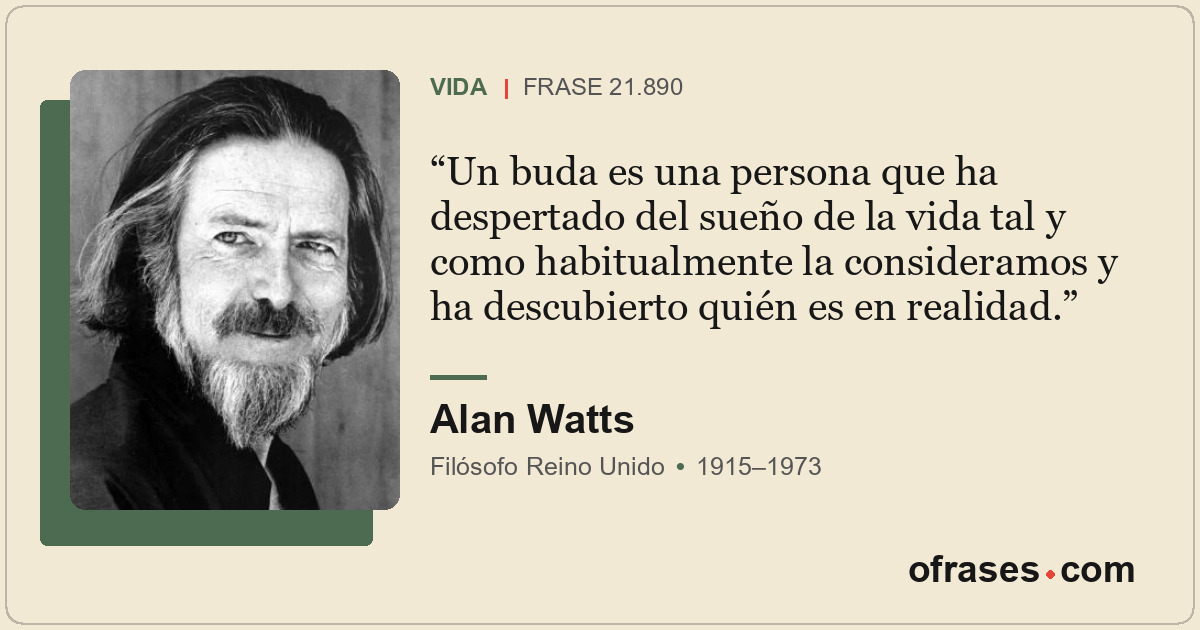 Un buda es una persona que ha despertado del sueño de la vida tal y como habitua...
